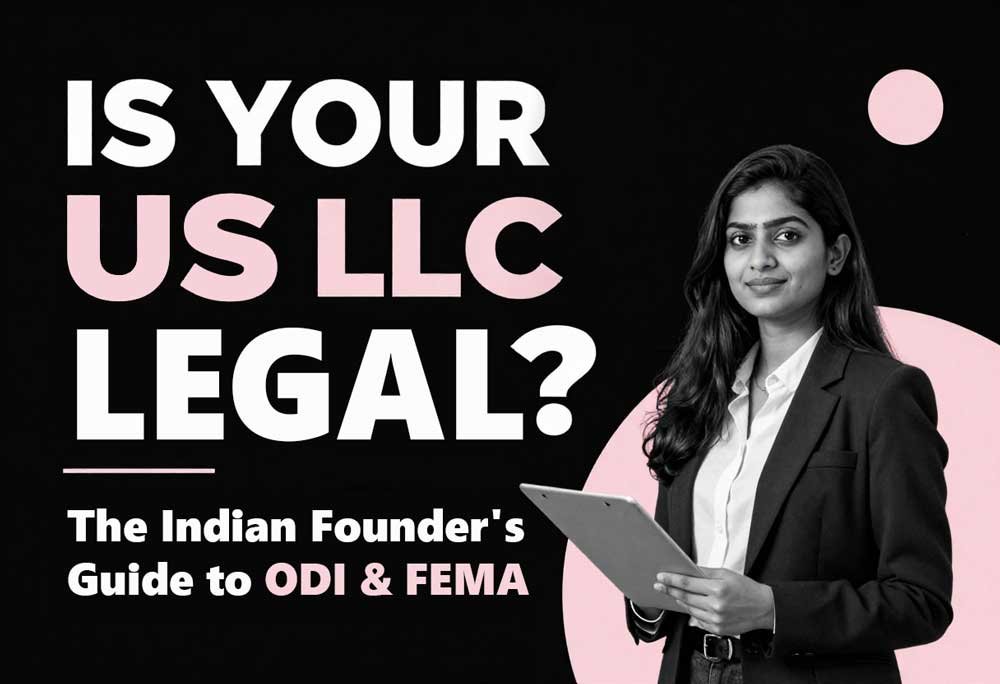 Is Your US LLC Legal? The Indian Founder's Guide to ODI & FEMA
